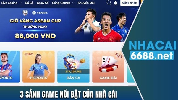 3 sảnh game nổi bật của nhà cái