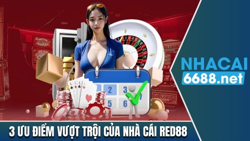 3 ưu điểm vượt trội của nhà cái Red88