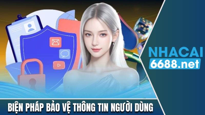 Biện pháp giúp bảo vệ thông tin người dùng