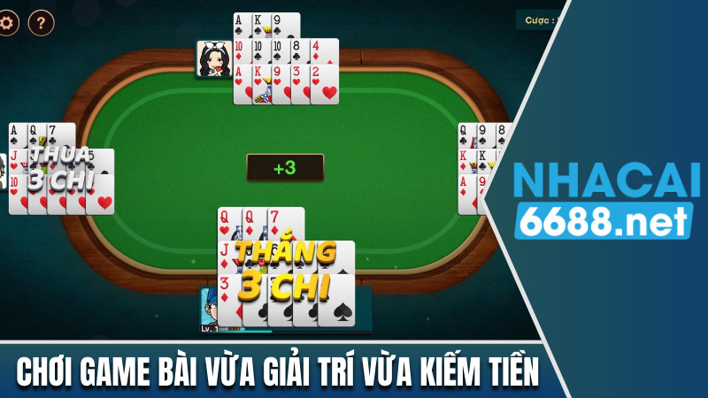 Chơi game bài online vừa giải trí vừa kiếm tiền