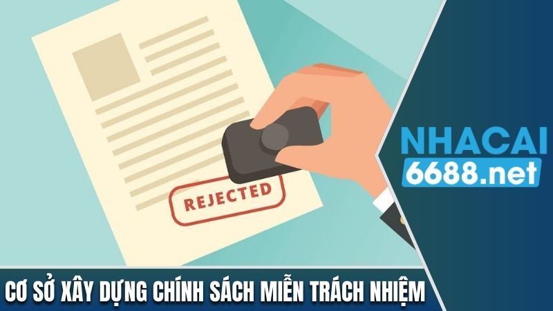 Cơ sở xây dựng chính sách miễn trách nhiệm