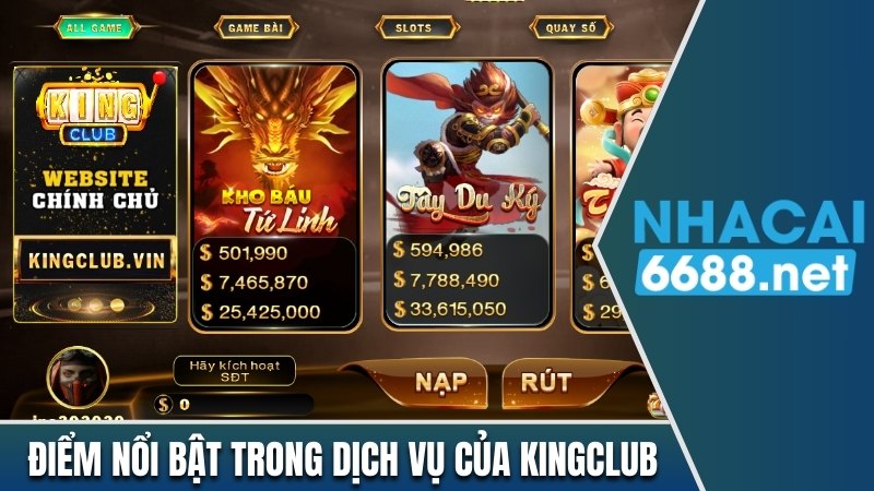 Điểm nổi bật trong dịch vụ mà Kingclub cung cấp 