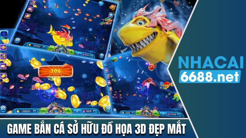 Game bắn cá sở hữu đồ họa 3D đẹp mắt