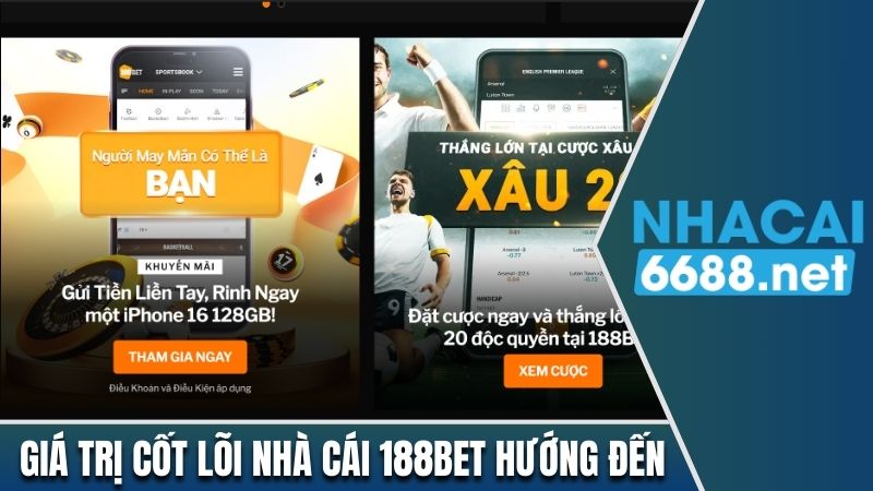 Giá trị cốt lõi nhà cái 188BET hướng đến