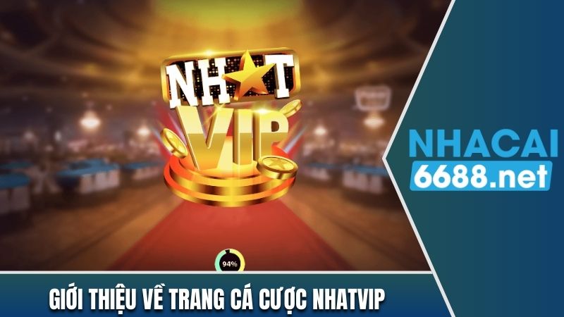 Giới thiệu về trang cá cược NhatVip