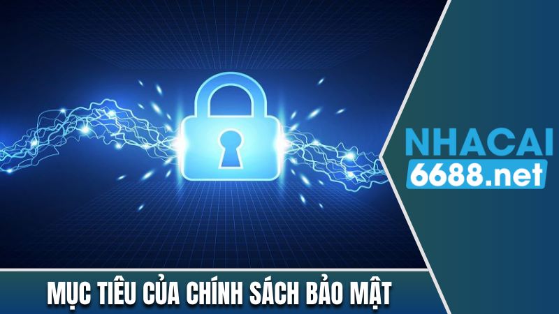 Mục tiêu chính sách bảo mật 