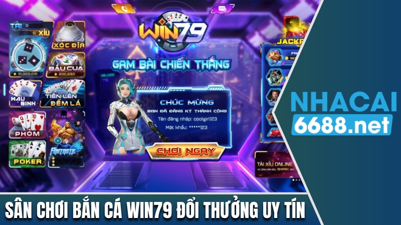 Sân chơi bắn cá Win79 đổi thưởng uy tín và minh bạch