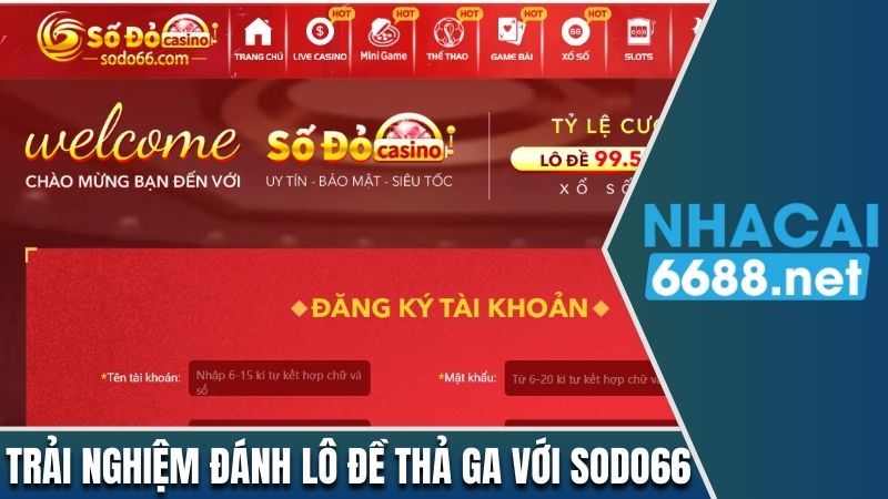 Trải nghiệm đánh lô đề thả ga với Sodo66